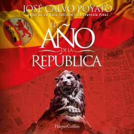 Hörbuch El año de la República  - Autor José Calvo Poyato   - gelesen von Germán Gijón
