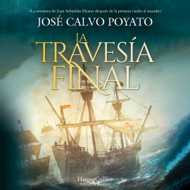 Hörbuch La travesía final  - Autor José Calvo Poyato   - gelesen von Juan Carlos Albarracín