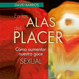 Hörbuch En las alas del placer  - Autor José Francisco David Barrios Martínez   - gelesen von Abraham Vega