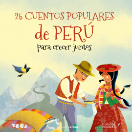 Hörbuch 25 Cuentos Populares de Perú para Crecer Juntos  - Autor José Morán Orti   - gelesen von Schauspielergruppe