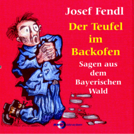 Hörbuch Josef Fendl  Der Teufel im Backofen  - Autor Josef Fendl   - gelesen von Josef Fendl
