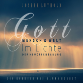 Hörbuch Gott, Mensch und Welt im Lichte der Neuoffenbarung  - Autor Josef Lüthold   - gelesen von Hanno Herbst