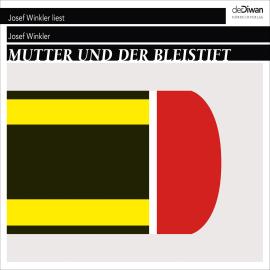 Hörbuch Mutter und der Bleistift (Ungekürzt)  - Autor Josef Winkler   - gelesen von Josef Winkler