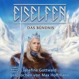 Hörbuch Das Bündnis - Eiselfen, Band 1 (ungekürzt)  - Autor Josefine Gottwald   - gelesen von Max Hoffmann