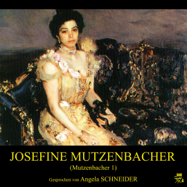 Hörbuch Josefine Mutzenbacher (Mutzenbacher 1)  - Autor Josefine Mutzenbacher   - gelesen von Angela Schneider