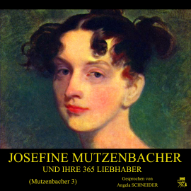 Hörbuch Josefine Mutzenbacher und ihre 365 Liebhaber (Mutzenbacher 3)   - gelesen von Angela Schneider