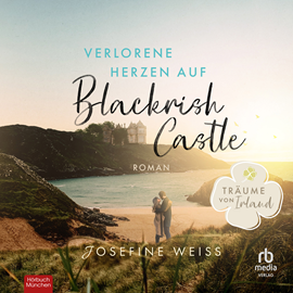 Hörbuch Verlorene Herzen auf Blackrish Castle  - Autor Josefine Weiss.   - gelesen von Katinka Wahle