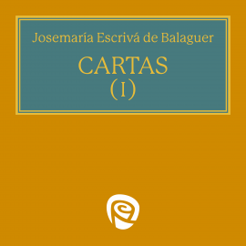 Hörbuch Cartas I  - Autor Josemaría Escrivá de Balaguer   - gelesen von Fernando Rodríguez