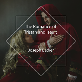 Hörbuch The Romance of Tristan and Iseult  - Autor Joseph Bédier   - gelesen von Joy Chan