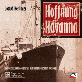 Hörbuch Hoffnung Havanna  - Autor Joseph Berlinger   - gelesen von Schauspielergruppe