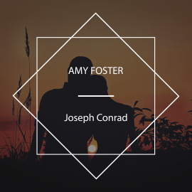Hörbuch Amy Foster  - Autor Joseph Conrad   - gelesen von Mike Dolan
