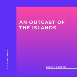 Hörbuch An Outcast Of The Islands (Unabridged)  - Autor Joseph Conrad   - gelesen von Mark Mcnamara