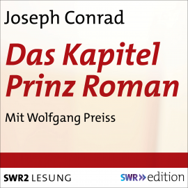 Hörbuch Das Kapitel Prinz Roman  - Autor Joseph Conrad   - gelesen von Wolfgang Preiss