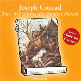Hörbuch Das Wirtshaus der beiden Hexen  - Autor Joseph Conrad   - gelesen von Hubertus Gertzen