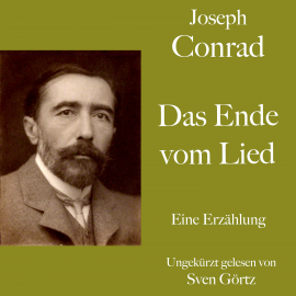 Hörbuch Joseph Conrad: Das Ende vom Lied  - Autor Joseph Conrad   - gelesen von Sven Görtz