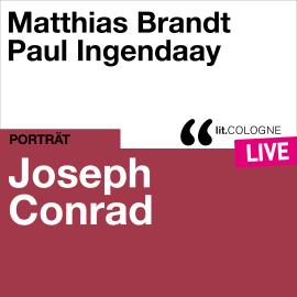 Hörbuch Joseph Conrad - lit.COLOGNE live (Ungekürzt)  - Autor Joseph Conrad   - gelesen von Matthias Brandt
