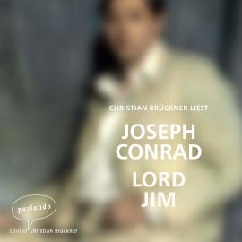 Hörbuch Lord Jim (Ungekürzte Lesung)  - Autor Joseph Conrad   - gelesen von Christian Brückner