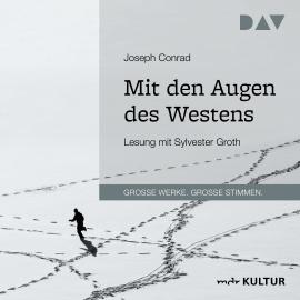 Hörbuch Mit den Augen des Westens (Gekürzt)  - Autor Joseph Conrad   - gelesen von Sylvester Groth