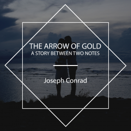 Hörbuch The Arrow of Gold  - Autor Joseph Conrad   - gelesen von Peter Dann