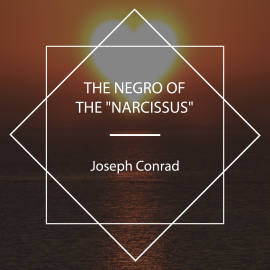 Hörbuch The Negro of the "Narcissus"  - Autor Joseph Conrad   - gelesen von Peter Dann