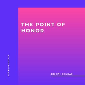 Hörbuch The Point of Honor (Unabridged)  - Autor Joseph Conrad   - gelesen von James O'Connell