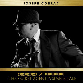 Hörbuch The Secret Agent: A Simple Tale  - Autor Joseph Conrad   - gelesen von Sinead Dixon