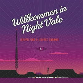 Hörbuch Willkommen in Night Vale  - Autor Joseph Fink;Jeffrey Cranor   - gelesen von Schauspielergruppe