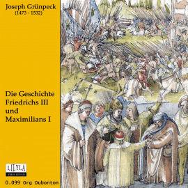 Hörbuch Die Geschichte Friedrichs III und Maximilians I  - Autor Joseph Gruenpeck   - gelesen von Schauspielergruppe