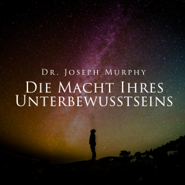 Hörbuch Die Macht Ihres Unterbewusstseins  - Autor Joseph Murphy   - gelesen von Herbert Schäfer