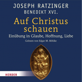 Hörbuch Auf Christus schauen  - Autor Joseph Ratzinger   - gelesen von Edgar M. Böhlke