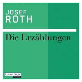 Hörbuch Die Erzählungen  - Autor Joseph Roth   - gelesen von Rainer Unglaub