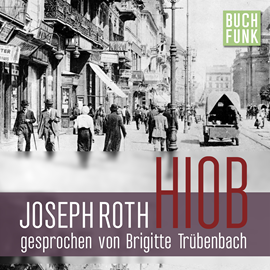 Hörbuch Hiob. Roman eines einfachen Mannes  - Autor Joseph Roth   - gelesen von Brigitte Trübenbach