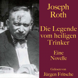 Hörbuch Joseph Roth: Die Legende vom heiligen Trinker  - Autor Joseph Roth   - gelesen von Jürgen Fritsche