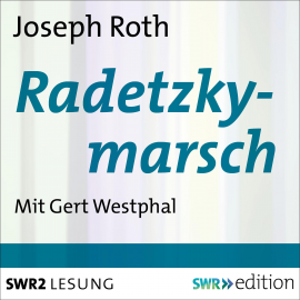 Hörbuch Radetzkymarsch  - Autor Joseph Roth   - gelesen von Gert Westphal