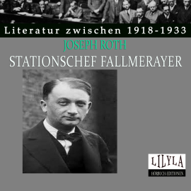 Hörbuch Stationschef Fallmerayer  - Autor Joseph Roth   - gelesen von Dieter Mann