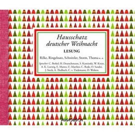Hörbuch Hausschatz deutscher Weihnacht  - Autor Joseph von Eichendorff;Rainer Maria Rilke;Anna Ritter   - gelesen von Schauspielergruppe
