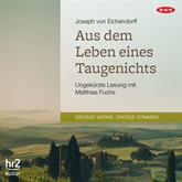 Hörbuch Aus dem Leben eines Taugenichts  - Autor Joseph von Eichendorff   - gelesen von Matthias Fuchs