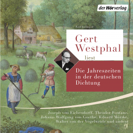 Hörbuch Gert Westphal liest: Die Jahreszeiten in der deutschen Dichtung  - Autor Joseph von Eichendorff   - gelesen von Gert Westphal