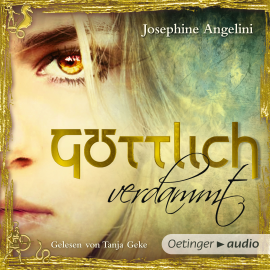 Hörbuch Göttlich verdammt  - Autor Josephine Angelini   - gelesen von Tanja Geke
