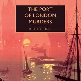 Hörbuch The Port of London Murders  - Autor Josephine Bell   - gelesen von John Telfer