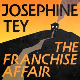 Hörbuch The Franchise Affair (Unabridged)  - Autor Josephine Tey   - gelesen von Karen Cass