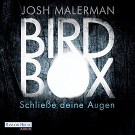 Hörbuch Bird Box - Schließe deine Augen  - Autor Josh Malerman   - gelesen von Anna Thalbach