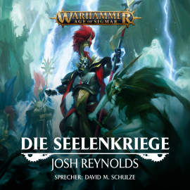 Hörbuch Warhammer Age of Sigmar: Die Seelenkriege  - Autor Josh Reynolds   - gelesen von David M. Schulze