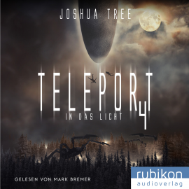 Hörbuch Teleport 4: Anomalie  - Autor Joshua Tree   - gelesen von Mark Bremer
