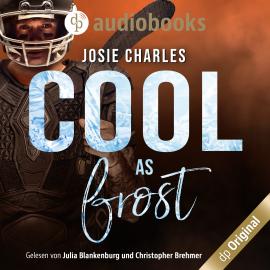Hörbuch Cool as frost - Die Moore-Brothers-Dilogie, Band 2 (Ungekürzt)  - Autor Josie Charles   - gelesen von Schauspielergruppe