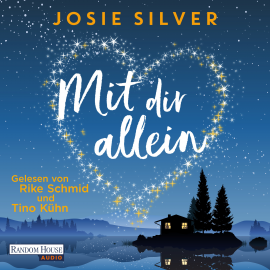 Hörbuch Mit dir allein  - Autor Josie Silver   - gelesen von Schauspielergruppe
