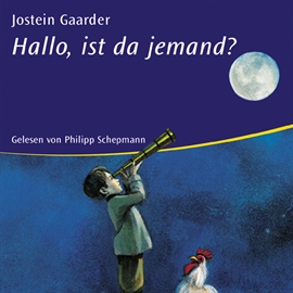 Hörbuch Hallo, ist da jemand?  - Autor Jostein Gaarder   - gelesen von Philipp Schepmann