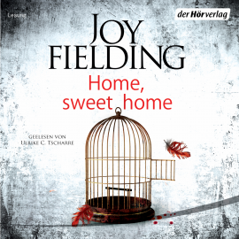 Hörbuch Home, Sweet Home  - Autor Joy Fielding   - gelesen von Ulrike C. Tscharre