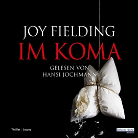 Hörbuch Im Koma  - Autor Joy Fielding   - gelesen von Hansi Jochmann