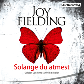 Hörbuch Solange du atmest  - Autor Joy Fielding   - gelesen von Petra Schmidt-Schaller